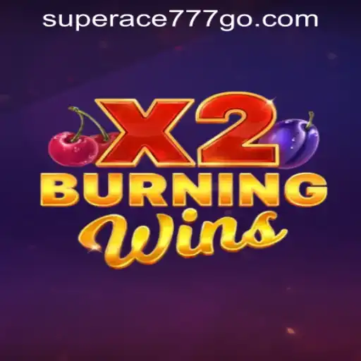 Exploring the Excitement of BurningWinsX2 at SuperAce777 Casino PH