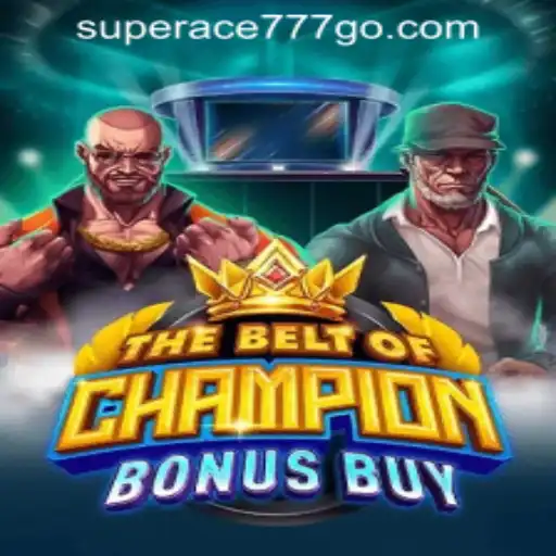 Discover the Thrill of TheBeltOfChampionBonusBuy at SuperAce777 Casino PH